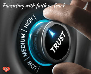 parenting-with-faith-or-fear