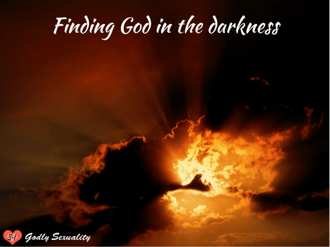 Finding God in darkness